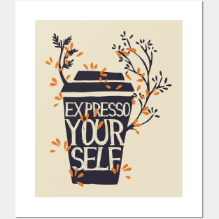 EXPRESSO YOUR SELF T-SHIRT Posters and Art